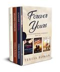 Forever Yours: A Contemporary Romance Box Set by Teresa Roman