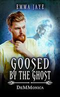 Goosed by the Ghost (DeMMonica #2) by Emma Jaye
