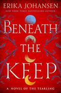 Beneath the Keep (The Queen of the Tearling #0) by Erika Johansen