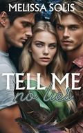 Tell Me No Lies: A Romance Novel by Melissa Solis