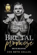 Brutal Promise; Brute Beroftes: Brutal Promise; Brute Beroftes by Zoe Beth Geller