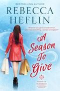 A Season to Give (Seasons of Northridge #3.5) by Rebecca Heflin