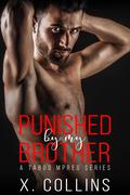 Punished by My Brother (Dark Love) by X. Collins