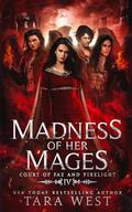 Madness of Her Mages (Court of Fae and Firelight #4) by Tara West