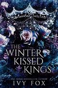 The Winter Kissed Kings by Ivy Fox