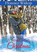 A Small Town Christmas by Florence Witkop