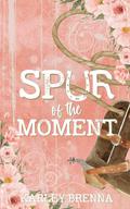 Spur of the Moment (Bell Buckle #1) by Karley Brenna