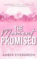 The Moment Promised by Amber Evergreen