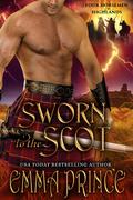 Sworn to the Scot (Four Horsemen of the Highlands #4) by Emma Prince