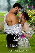 To Educate A Lady: A Steamy Regency by Destiny Davin