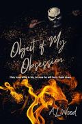 Object of My Obsession by A.L. Wood