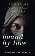 Bound by Love: An Enemies to Lovers Romance (Bound by Contract- An Enemies to Lovers Romance #4) by Lavanya