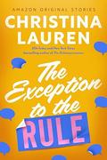 The Exception to the Rule (The Improbable Meet-Cute #1) by Christina Lauren