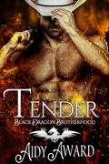 Tender (Black Dragon Brotherhood #4) by Aidy Award