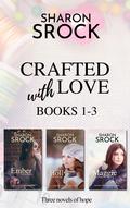 Crafted with Love, Books 1-3 by Sharon Srock