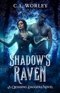 Shadow's Raven (Crossing Daggers #2) by C.A. Worley