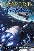 Conqueror (Empire #6) by Richard F. Weyand