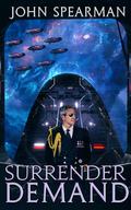 Surrender Demand (Halberd #4) by John Spearman