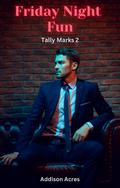 Friday Night Fun (Tally Marks #2) by Addison Acres