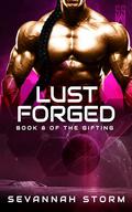 Lust Forged: (The Gifting #8) by Sevannah Storm