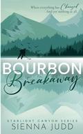 Bourbon Breakaway: A Small Town, Brother's Best Friend Romance by Sienna Judd