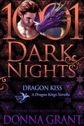 Dragon Kiss: A Dragon Kings Novella by Donna Grant