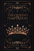 The Queen's Temptation by Elliott Rose