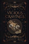 Vicious Cravings by Elliott Rose