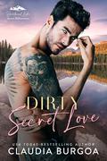 Dirty Secret Love by Claudia Y. Burgoa