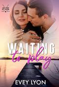 Waiting to Play (Lake Spark Off-Season #3) by Evey Lyon