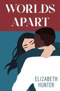 Worlds Apart: A Novella by Elizabeth Hunter