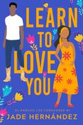 Learn to Love You (El Rancho Los Corazones #1) by Jade Hernandez