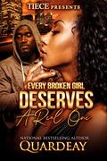 Every Broken Girl Deserves A Real One: A Standalone Novel by Quardeay