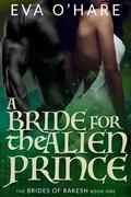 A Bride for the Alien Prince by Eva O'Hare
