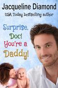 Surprise, Doc! You’re a Daddy!: A Sweet Romance of Amnesia and Second Chances by Jacqueline Diamond