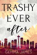 Trashy Ever After by Gemma James