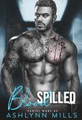 Blood Spilled by Ashlynn Mills