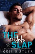 The Pitch Slap (Beauty and the Cleats #1) by Kris Butler