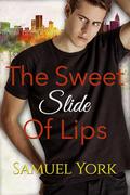 Sweet Slide of Lips by Samuel York