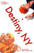 Destiny, NY, Volume One: Who I Used to Be (Destiny, NY #1) by Jim Campbell