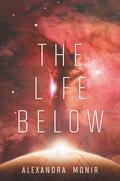 The Life Below (The Final Six #2) by Alexandra Monir