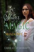 Shadows (A Shiver of Magic #1) by Carrie Avery Moriarty