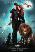 Fierce (Feathered Protectors #1) by Pepper Paris