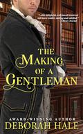 The Making of a Gentleman by Deborah Hale