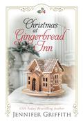 Christmas at Gingerbread Inn: A Message in a Bottle Holiday Romance by Jennifer Griffith
