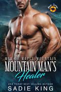 Mountain Man's Healer by Sadie King