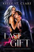 Last Gift (Supernatural Battle: Coven Caves #3) by Kelly St. Clare
