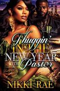 Thuggin' in The New Year With a Pastor (TP's Thuggin' In The New Year #8) by Nikki Rae