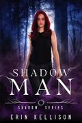 Shadowman: Shadow Series 3 (Shadow #3) by Erin Kellison