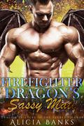Firefighter Dragon's Sassy Mate by Alicia Banks